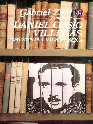 cover image of Daniel Cosío Villegas Imprenta y vida pública